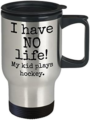 Пътна чаша за хокей на мама или на татко - Аз НЯМАМ живот! Детето ми играе хокей на лед - кафеена чаша с капачка от неръждаема стомана на 14 унции - подарък хоккейному т?