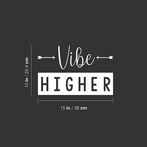 Vinyl Стикер на стената - Vibe Higher - 10 x 15 - Модерен Скъпа Стикер с Положителни Настроения и Оптимистични